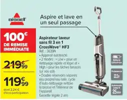 Carrefour Bissell Aspirateur laveur sans fil 3 en 1 CrossWave® HF3 offre