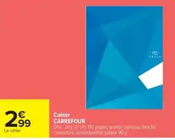 Carrefour CARREFOUR Cahier offre
