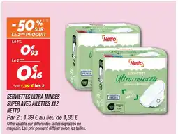 Netto Netto serviettes ultra minces super avec ailettes x12 offre