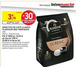 Intermarché Planteur des tropiques dosettes de café classic offre