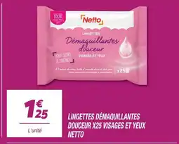 Netto Netto lingettes démaquillantes douceur x25 visages et yeux offre