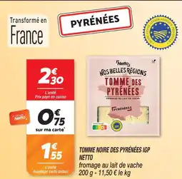 Netto Netto tomme noire des pyrénées igp offre