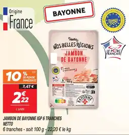 Netto Netto jambon de bayonne igp 6 tranches offre