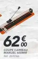 Les Briconautes Coupe carreau manuel 600mm offre