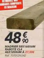 Les Briconautes Madrier 58x168x6m rabote cl4 offre
