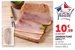 Maximarché Le Porc Français Jambon Fumé Grill offre