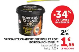 Bi1 BORDEAU CHESNEL SPECIALITE CHARCUTIERE POULET ROTI offre