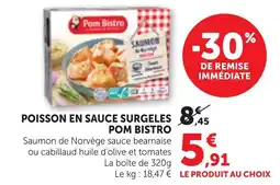 Bi1 POM BISTRO POISSON EN SAUCE SURGELES offre