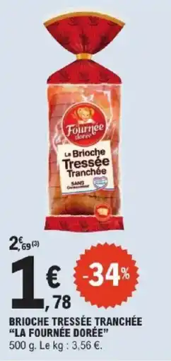 E.Leclerc La Fournée Dorée Brioche Tressée Tranchée offre