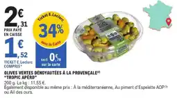 E.Leclerc TROPIC APÉRO Olives vertes dénoyautées à la provençale offre