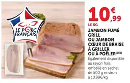 Bi1 Le Porc Français Jambon fumé grill offre