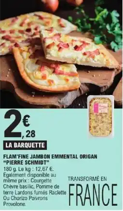 E.Leclerc Pierre schmidt flam'fine jambon emmental origan offre