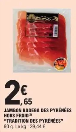 E.Leclerc BODEGA DES PYRÉNÉES JAMBON offre