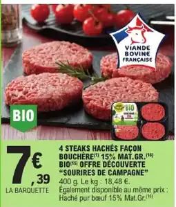 E.Leclerc Sourires de campagne 4 steaks haches facon bouchere 15% mat gr bio offre decoiverte offre