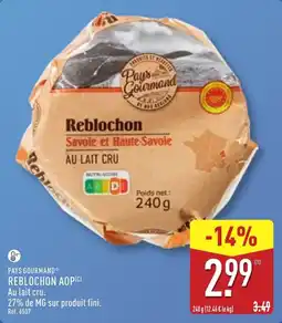 ALDI PAYS GOURMAND REBLOCHON AOP offre