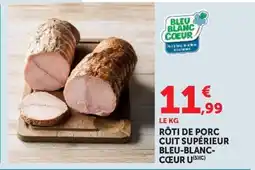 Super U BLEU BLANC COEUR RÔTI DE PORC offre