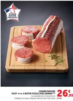 Hyper U Viande Bovine Française FILET ★★★ A ROTIR FICELÉ AVEC BARDE offre