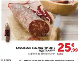 Super U FONTANA SAUCISSON SEC AUX PIMENTS offre