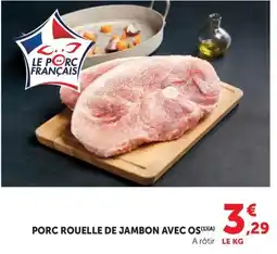 Super U LE PORC FRANÇAIS PORC ROUELLE DE JAMBON AVEC OS offre