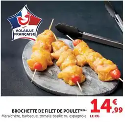 Super U Volaille Française Brochette de filet de poulet offre