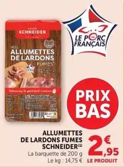 Super U SCHNEIDER ALLUMETTES DE LARDONS FUMES offre