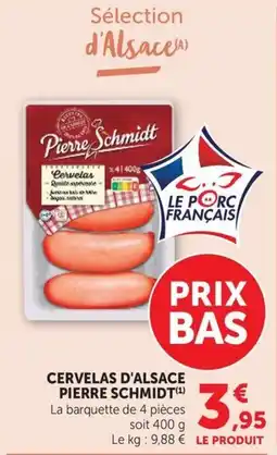 Super U Pierre Schmidt Cervelas offre