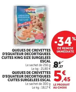 Super U Escal Queues de crevettes d'équateur décortiquées cuites king size surgelées offre