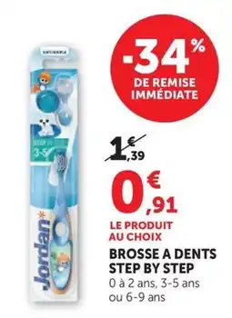 Super U Jordan Brosse a dents Step by Step offre