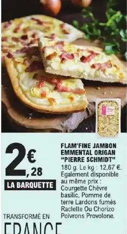 E.Leclerc Express PIERRE SCHMIDT FLAM'FINE JAMBON EMMENTAL ORIGAN offre