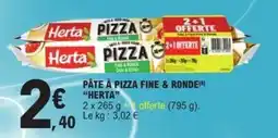 E.Leclerc Express Herta Pâte à pizza fine & ronde offre
