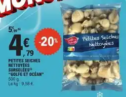 E.Leclerc Express Golfe Océan Petites Seiches Nettoyées offre