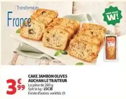 Auchan Supermarché AUCHAN LE TRAITEUR CAKE JAMBON OLIVES offre