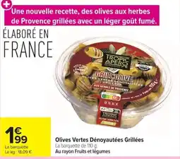 Carrefour Tropic Apero Olives Vertes Dénoyautées Grillées offre