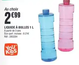 La Foir'Fouille Liquide à bulles offre