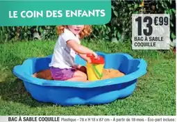 La Foir'Fouille BAC À SABLE COQUILLE offre