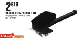 La Foir'Fouille BROSSE DE BARBECUE 3 EN 1 offre