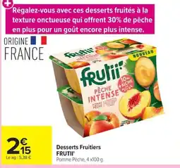 Carrefour FRUTII' Desserts Fruitiers offre