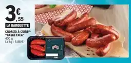 E.Leclerc BASKETXEA Chorizo à cuire offre