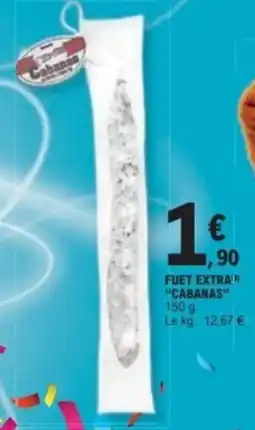 E.Leclerc CABANAS FUET EXTRA offre