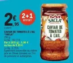 E.Leclerc SACLA Caviar de tomates à l'ail offre