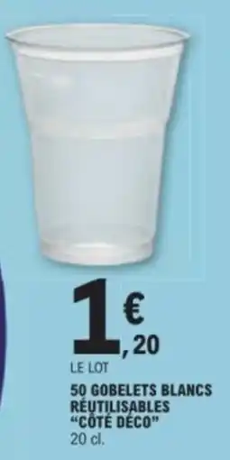 E.Leclerc CÔTÉ DÉCO Gobelets blancs offre