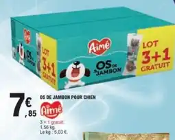 E.Leclerc Aimé OS DE JAMBON POUR CHIEN offre