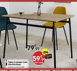 Maxi Bazar Table à manger loka offre