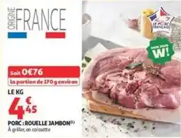 Auchan Supermarché Porc: rouelle jambon offre