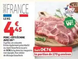 Auchan Supermarché Porc: côte échine avec os offre