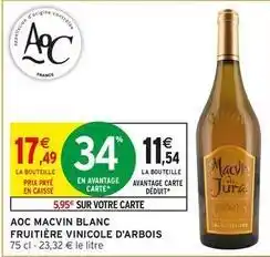 Intermarché Jura - aoc macvin blanc fruitière vincole d'arbois offre