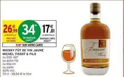 Intermarché Michel tissot & fils - whisky fût de vin jaune offre