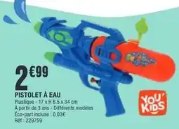 La Foir'Fouille Pistolet à eau offre