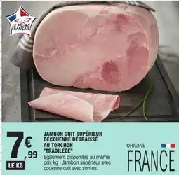 E.Leclerc Tradilège - jambon cuit supérieur découenné dégraissé au torchon tradicee offre