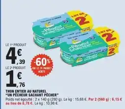 E.Leclerc Thon entier au naturel un pecheur sachet pêcher offre